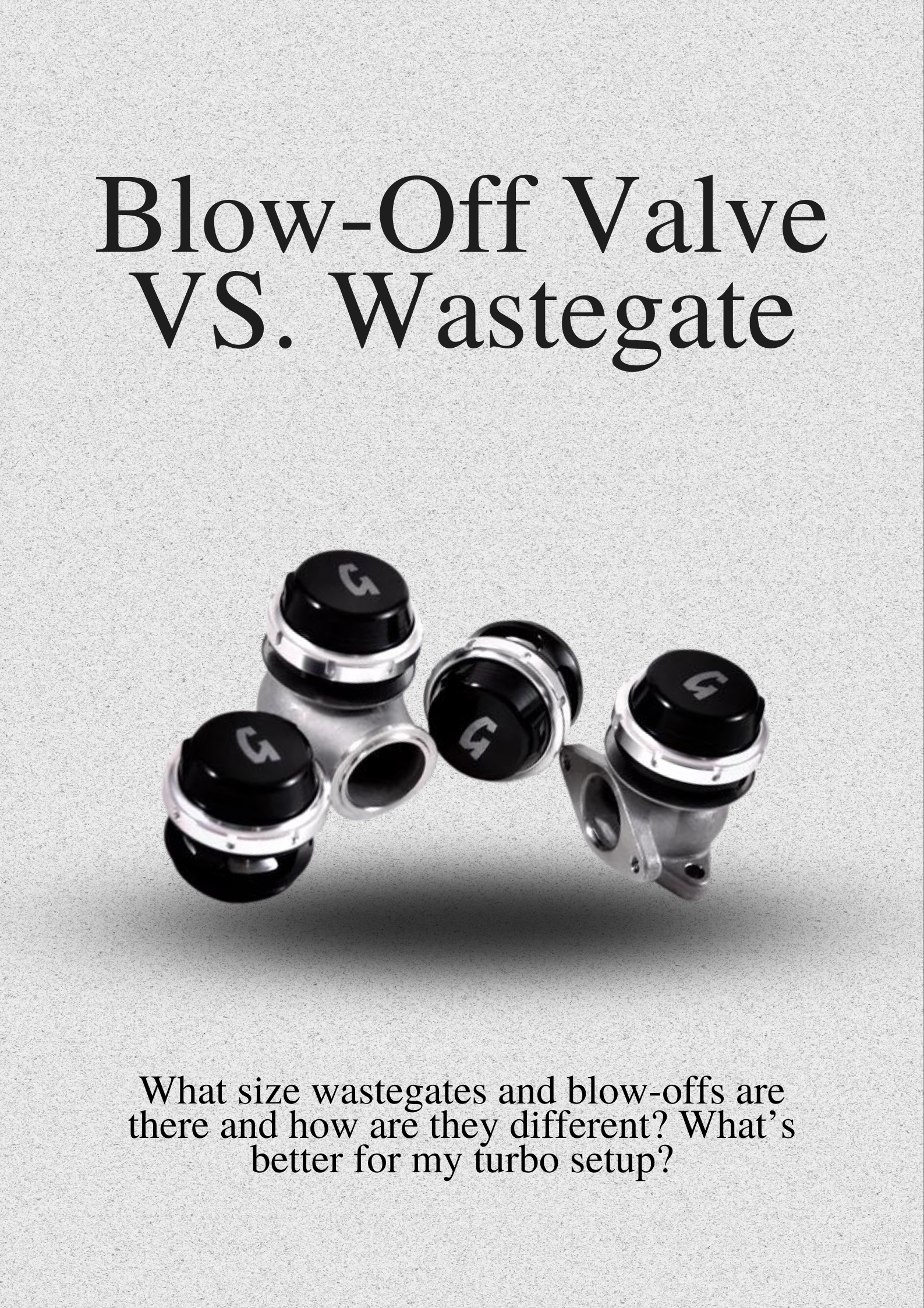 Blow-Off Valve VS. Wastegate
